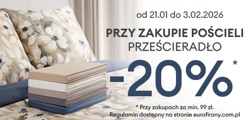 -20% rabatu na wszystkie prześcieradła przy zakupie dowolnej pościeli